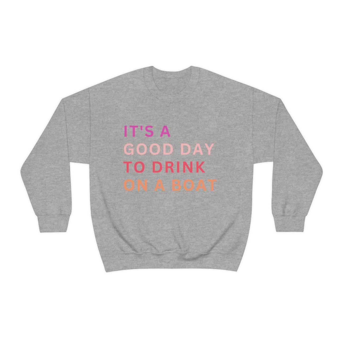 It's a Good Day to Drink on a Boat Women's Crewneck